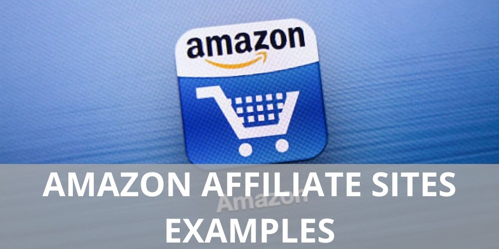 19 Succesfull Amazon Affiliate Sites Examples that making real money